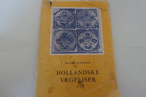 Hollandske Vægfliser 
Ved Sigurd Schoubye
1970,   2. udgave
Med særligt henblik på deres forekomst i Vestslesvig 
Hæftet
Sideantal: 120
God stand, men nusset