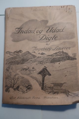 Indad og Udad
Digte
Af Ingeborg Simesen 1861-1943
Omslagstegning af E. Kraul
Det Schönbergske Forlag, København
1907
Sideantal 131
Used condition