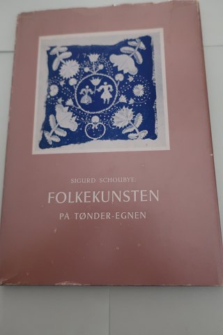 Folkekunsten på Tønder-egnen
Af Sigurd Schouby
Udgivet af Tønder Museum
1968
Sideantal 47
In a good conditiion