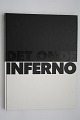 Inferno - det 
onde - udgivet 
i forbindelse 
med 
udstillingen 
Inferno på 
Statens Museum 
for Kunst ...