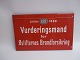 Rødt 
emaljeskilt m. 
teksten 
"Stiftet 1889, 
Vurderingsmand 
for Østifternes 
Brandforsikring", 
...