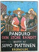 Seppo Mattinen 
(1930-2022):
Panduro "Den 
Store Bandit" 
1973.
Farvetræsnit 
på papir.
Plakat ...