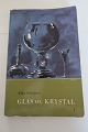 Glas og KrystalAf Elka Schrijver1965Gennemset og bearbejdet af Kay NIelsenSideantal: ...