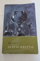 Glas og Krystal
Af Elka 
Schrijver
1965
Bind 1
Se vores 
emnenr.: 562932 
for Bind 2
Gennemset ...