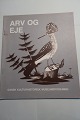 Arv og Eje
Dansk Kulturhistorisk Museumsforening
1981-1982
Forside: Hørfugl udført af ægte fjer og anbragt 
på en meget sirligt udført akvarelmalet baggrund
Bagside: Waterloo-medaljen
Sideantal 42