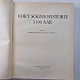 Bogen "Vort 
Sogns Historie 
i 100 Aar" 
udkom i 1950-58 
og indeholder 
oplysninger om 
mindre ...