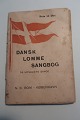 Dansk Lomme 
Sangbog
55 udvalgte 
sange
Ny udgave
N.C.Rom 
København
Sideantal 64
God ...