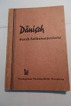 Dänisch durch Selbstunterricht
Teil I (für Anfänger)
Von W. L. Andresen
Verlaugshaus Christian Wolff, Flensburg
Del af Taschen-Wörterbuch - udgivelser
Sideantal: 80