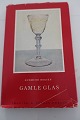 Gamle Glas
Af Gudmund 
Boesen
1965
Thanning & 
Appels ...
